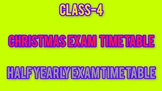 CLASS4CHRISTMAS EXAM TIME TABLEHALF YEARLY EXAM TIME TABLE 2024💯 [upl. by Oiramel]