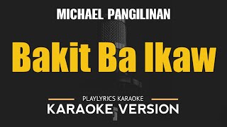 Bakit Ba Ikaw  Michael Pangilinan OPM HD Karaoke [upl. by Azriel]