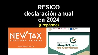 RESICO Declaracion Anual en 2024 Prepárate  ejercicio fiscal 2023 [upl. by Barthel]