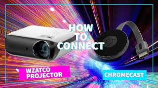 How to Connect Chromecast to Wzatco Projector  Connecting Chromecast to Projectors  Wzatco Yuva [upl. by Anade]