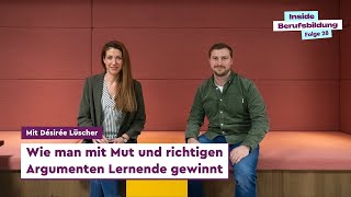 Inside Berufsbildung  Wie man mit richtigen Argumenten Lernende gewinnt  mit Désirée Lüscher [upl. by Boyce567]