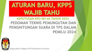 Part 1 Pemungutan Suara Pedoman Teknis Surat Keputusan KPU Nomor 66 tahun 2024 [upl. by Gardner]