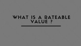 WHAT IS A RATEABLE VALUE [upl. by Krista504]