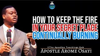 HOW TO KEEP THE FIRE IN YOUR SECRET PLACE CONTINUALLY BURNING  APOSTLE AROME OSAYI  RCN  TATH [upl. by Docila933]