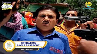 OPERATION EAGLE PASSPORT I FULL MOVIE I Taarak Mehta Ka Ooltah Chashmah  तारक मेहता का उल्टा चश्मा [upl. by Elwyn]