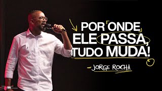 POR ONDE ELE PASSA TUDO MUDA  JORGE ROCHA [upl. by Darach319]