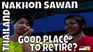 JCs Trip to Nakhon Sawan Thailand Part One  A Good Place to Retire [upl. by Nasah682]