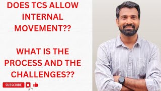 DOES TCS ALLOW INTERNAL MOVEMENT WHAT IS THE PROCESS AND THE CHALLENGES [upl. by Essirehs593]