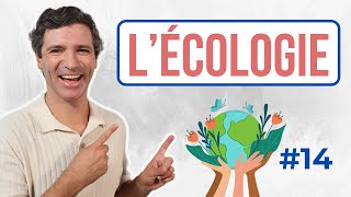 Parler de lécologie et de lenvironnement  Vocabulaire français [upl. by Einnus]