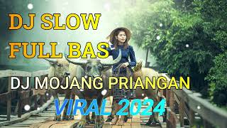 DJ MOJANG PRIANGAN SLOW FULL BAS [upl. by Eltsyrhc637]