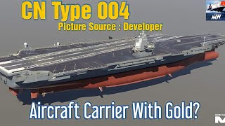 CN Type 004  Aircraft Carrier With 20K Gold  Modem Warships Next Update [upl. by Etram]