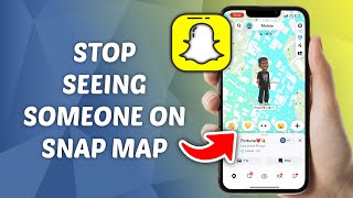 How to Stop Seeing Someone on Snap Map [upl. by Eicaj777]