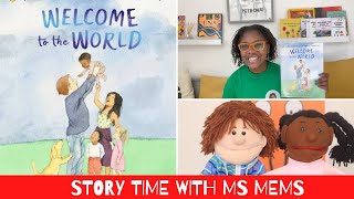 Welcome to the World  Story Time with Ms Mems [upl. by Scully]