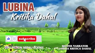 LUBINA KRITIKA DAHAL  NEPALI POEM  PART 1 [upl. by Casper]