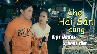 Việt Hương  Khám Phá Chợ Hải Sản Vũng Tàu Cùng Việt Hương Và Hoài Tâm [upl. by Nytsirt]