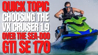 Choosing The VX Cruiser 19 Over The SeaDoo GTI SE 170 WCJ Quick Topic [upl. by Irahs334]