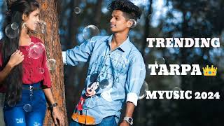 Trending Tarpa Myusic 2024  New Trending Tarpa song [upl. by Eaner]