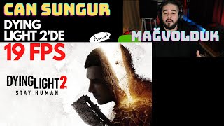 Can Sungur Dying Light 2de 19 FPS Alıyor quotMAĞVOLDUKquot kesitkesitoğlu [upl. by Haerle147]