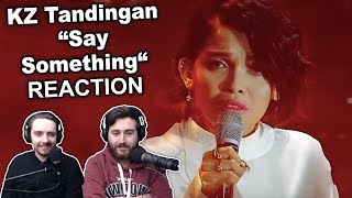 Singers ReactionReview to quotKZ Tandingan  Say Somethingquot [upl. by Zetnom]