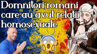 Domnitori romani care au avut relatii homosexuale [upl. by Yrret]