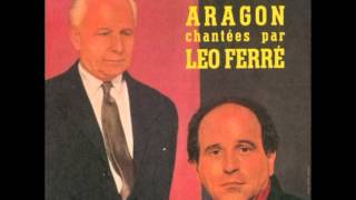 Léo Ferré  Aragon  Je chante pour passer le temps [upl. by Asoramla565]