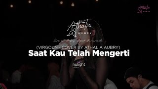 ATHALIA AUBRY  LIVE COVER  VIRGOUN  SAAT KAU TELAH MENGERTI [upl. by Yi908]