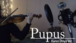 COVER PUPUS  DEWA19  HANIN DHIYA VER VIOLIN COVER [upl. by Piers]