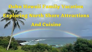 Oahu Hawaii Family Vacation Exploring North Shore Attractions And Cuisine [upl. by Aihtnys]