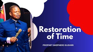 RESTORATION OF TIME  PROPHET SHEPHERD BUSHIRI [upl. by Arres]