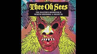 THEE OH SEES  GHOST IN THE TREES [upl. by Llednahs]