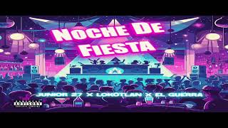 Noche de fiesta  Junior 27 x Lokotlan x El guerra [upl. by Omora]