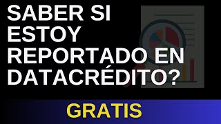 Cómo saber si estoy reportado en DATACREDITO GRATIS [upl. by Eceryt]