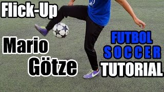 MARIO GOTZE FLICKUP  TUTORIAL en Español  Jugadas Tricks Skills  Soccer Freestyle Futbol [upl. by Enytnoel]