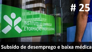 Como funciona o subsídio de desemprego e a baixa médica Respondendo aos comentário 25 [upl. by Enyluqcaj]