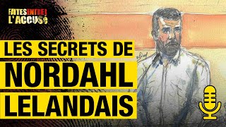 Les secrets de Nordahl Lelandais  Faites entrer laccusé PODCAST [upl. by Koressa]