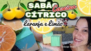 SABÃO CASEIRO CÍTRICO DE LIMÃO E LARANJA Uma receita Solange Madá [upl. by Jenica]