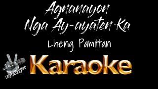 Agnanayon nga Ayayaten Ka Karaoke Ilocano Song by Lheng Pamittan RyedTV20 Karaoke [upl. by Cameron320]