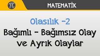 Olasılık 2  Bağımlı  Bağımsız Olay ve Ayrık Olaylar  Matematik  Hocalara Geldik [upl. by Lauryn840]