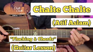 Chalte Chalte  Atif Aslam  Guitar Lesson  Plucking amp Chords  Mitron [upl. by Tanberg204]