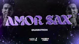 AMOR SAX Guaratech MARTIN MORENO ft MORENO TWINS [upl. by Canica]