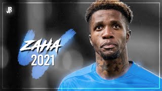 Wilfried Zaha 2021  Insane Skills amp Goals [upl. by Adlanor]