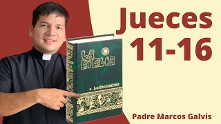 LECTURA DE BIBLIA Jueces 1116 📖 con el padre Marcos Galvis [upl. by Enileqcaj]