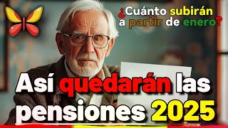 🦋 Así subirán las pensiones de jubilación en 2025 💰🏠👴👵♿ ¿Cuánto subirán a partir de enero [upl. by Lebiram]