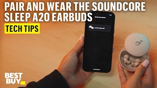 Pairing and Wearing the Soundcore Sleep A20 True Wireless Earbuds – Tech Tips from Best Buy [upl. by Weitman]