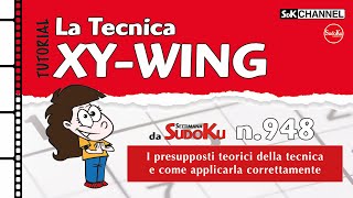 TUTORIAL – Tecnica XYWING Sudoku n20 di Settimana Sudoku 948 [upl. by Anigar]