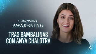 Unknown 9 Awakening – Tras Bambalinas con Anya Chalotra [upl. by Keemahs]