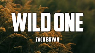 Zach Bryan  Wild One Lyrics [upl. by Neile]