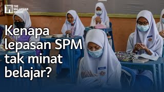 Lepasan SPM lebih tertarik ekonomi gig tak minat sambung belajar [upl. by Enerahs807]