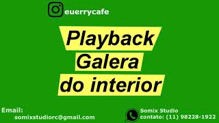 PLAYBACK GALERA DO INTERIOR Pisadinha forró [upl. by Lavinia]