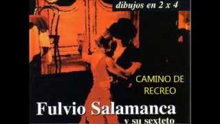 SEXTETO FULVIO SALAMANCA  CAMINO DE RECREO  MILONGA [upl. by Chapen]